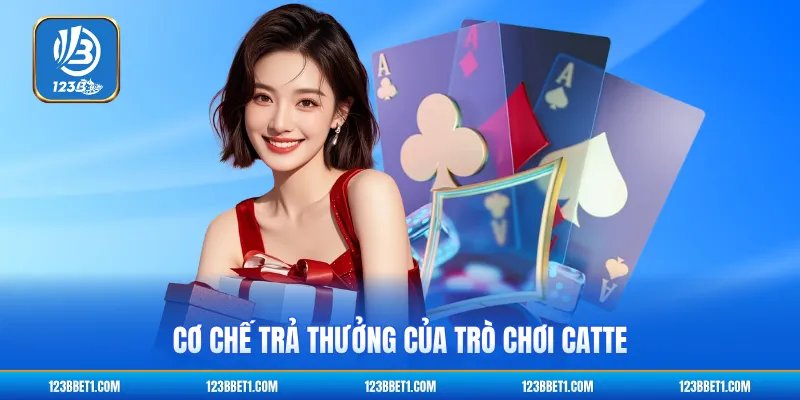 Cơ chế trả thưởng của trò chơi Catte